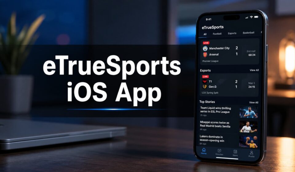 iOS eTrueSports: Everything You Need to Know About the Mobile eSports Revolution