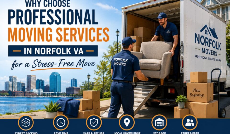 Why Choose Professional Moving Services in Norfolk VA for a Stress-Free Move